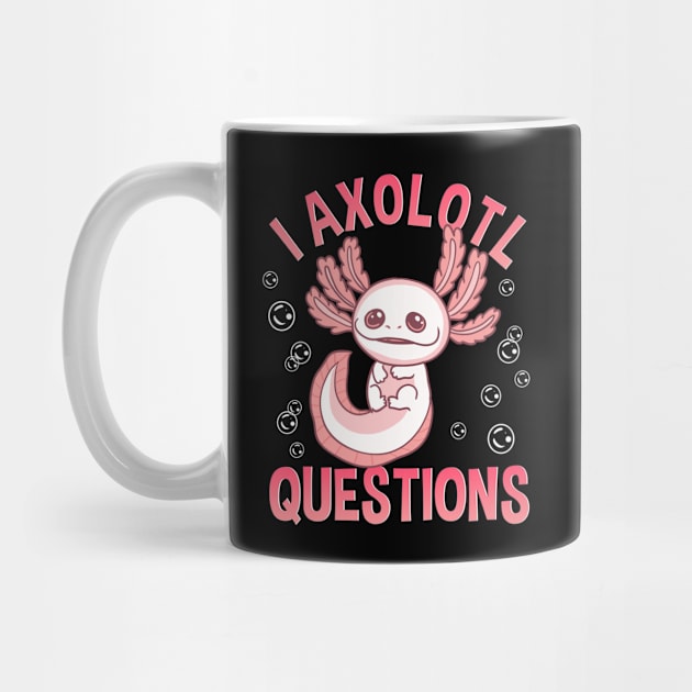 Cute & Funny I Axolotl Questions Walking Fish by theperfectpresents